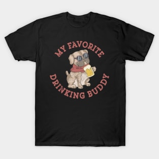 Pug Dog Favorite Beer Drinking Buddy Funny Dog Dad Dog Mom T-Shirt